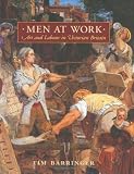 Men at Work: Art and Labour in Mid-Victorian Britain (Paul Mellon Centre for Studies in British Art)
