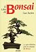 El libro del Bonsai: La guia definitiva para los amantes del Bonsai