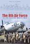 Echoes of England: The 8th Air Force in the Second World War