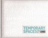 Temporary Spaces