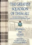  : GREATEST SQUADRON OF THEM ALL (VOLUME TWO): The Definitive History of 603 (City of Edinburgh) Squadron,  RAUXAF In Two Volumes