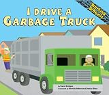 Books : I Drive a Garbage Truck (Working Wheels)