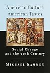 American Culture, American Tastes: Social Change and the 20th Century
