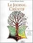Le journal cr�atif. � la rencontre de Soi par l'art et l'�criture