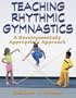 Teaching Rhythmic Gymnastics:A Developmentally Appropriate Apprch