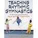 Teaching Rhythmic Gymnastics:A Developmentally Appropriate Apprch