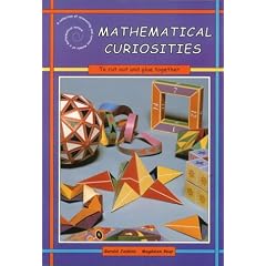 Mathematical Curiosities: A Collection of Interesting and Curious Models of a Mathematical Nature