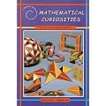Mathematical Curiosities: A Collection of Interesting and Curious Models of a Mathematical Nature