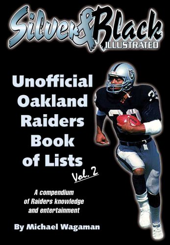 Silver & Black Illustrated's Unofficial Oakland Raiders Book of Lists Vol. 2