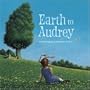 Earth to Audrey