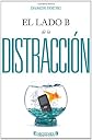 El lado B de la distraccion (Spanish Edition)