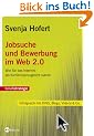 Jobsuche und Bewerbung im Web 2.0: Wie Sie das Internet als Karrieresprungbrett nutzen