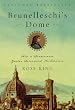 Brunelleschi's Dome: How a Renaissance Genius Reinvented Architecture