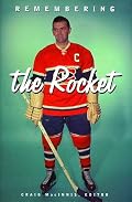 Remembering the Rocket: A Celebration (Peter Goddard Books)