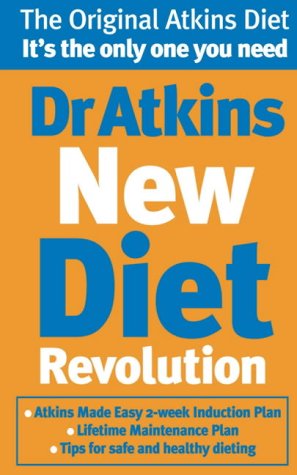 Dr. Atkins' New Diet Revolution: The No-hunger, Luxurious Weight Loss Plan That Really Works!