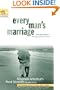 Every Man's Marriage: An Every Man's Guide to Winning the Heart of a Woman