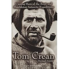 Tom Crean: Unsung Hero of the Scott and Shackleton Antarctic Expeditions