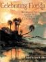 Celebrating Florida: Works of Art from the Vickers Collection (Florida Sesquicentennial)