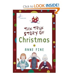 The True Story of Christmas by Anne Fine