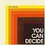 You Can Decide