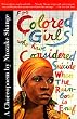 For Colored Girls Who Have Considered Suicide When the Rainbow Is Enuf
