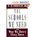 The Schools We Need: And Why We Don't Have Them