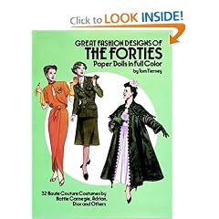 Great Fashion Designs of the Forties Paper Dolls in Full Color: 32 Haute Couture Costumes by Hattie Carnegie, Adrian, Dior and Others