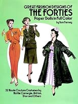 Great Fashion Designs of the Forties Paper Dolls in Full Color: 32 Haute Couture Costumes by Hattie Carnegie, Adrian, Dior and Others (Paper Dolls)