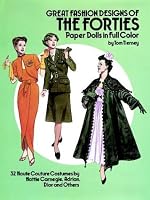 Great Fashion Designs of the Forties Paper Dolls in Full Color: 32 Haute Couture Costumes by Hattie Carnegie, Adrian, Dior and Others (Paper Dolls)