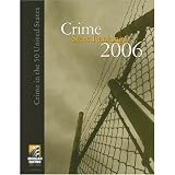 Crime State Rankings 2006 - Compares More Than 500 Crime Related Categories in the 50 United States (13th Edition)