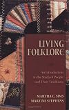 Living Folklore: An Introduction to the Study of People and Their Traditions