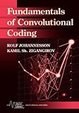 Fundamentals of Convolutional Coding (IEEE Series on Digital & Mobile Communication)