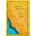 California Place Names: The Origin and Etymology of Current Geographical Names, Fourth edition by Erwin G. Gudde