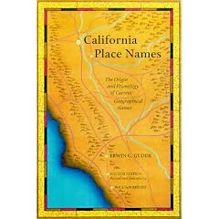 California Place Names: The Origin and Etymology of Current Geographical Names, Fourth edition