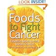 Foods to Fight Cancer: Essential foods to help prevent cancer by Richard Beliveau
