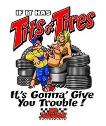 Big Johnson Tits or Tires