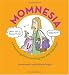 Momnesia: A Humorous Guide to Surviving Your Post-Baby Brain
