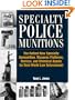 Specialty Police Munitions: The Hottest New Specialty Ammunition, Weapons Platforms, Devices, And Chemical Agents For Real-World Law Enforcement