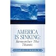 America Is Sinking: Remember the Titanic by Jr. Charles Lee Burris