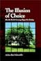 Illusion of Choice, The (Suny Series, Environmental Public Policy)