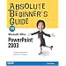 Absolute Beginner's Guide to Microsoft Office PowerPoint 2003
