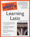 The Complete Idiot's Guide to Learning Latin