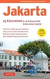 Jakarta: 25 Excursions In and Around Indonesias Capital