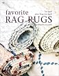 Favorite Rag Rugs: 45 Inspiring Weave Designs