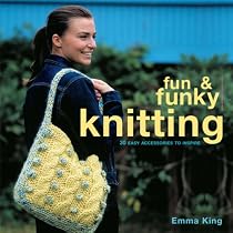Fun and Funky Knitting: 30 Great Designs for an Exciting New Look