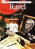 Ravel (The Illustrated Lives of the Great Composers' Ser.) (The Illustrated Lives of the Great Composers' Ser.)