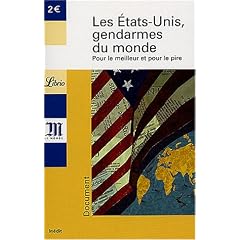 Les Etats-Unis, gendarmes du monde : Pour le meilleur et pour le pire