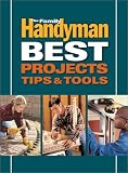 Family Handyman Best Projects, Tips and Tools