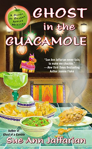 Ghost in the Guacamole (A Ghost of Granny Apples Mystery Series Book 5)