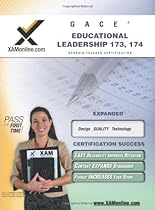 GACE Educational Leadership 173, 174 Teacher Certification Test Prep Study Guide (XAM GACE) GACE Educational Leadership 173, 174 Teacher Certification Test Prep Study Guide (XAM GACE)